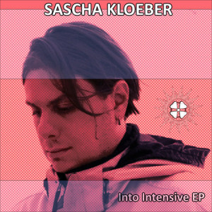 Sascha Klöber - Into Intensive EP
