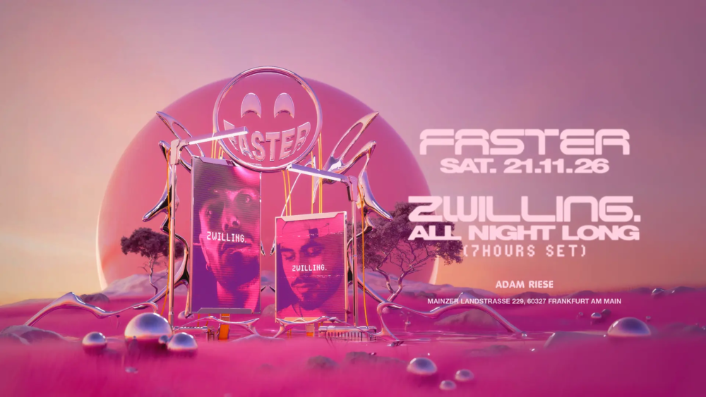 2026-11-21_FASTER_X_ZWILLING._ALL_NIGHT_LONG